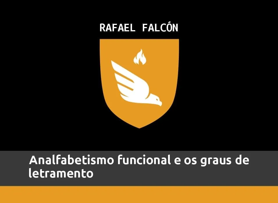 Capa: Analfabetismo funcional e os graus de letramento – Rafael Falcón