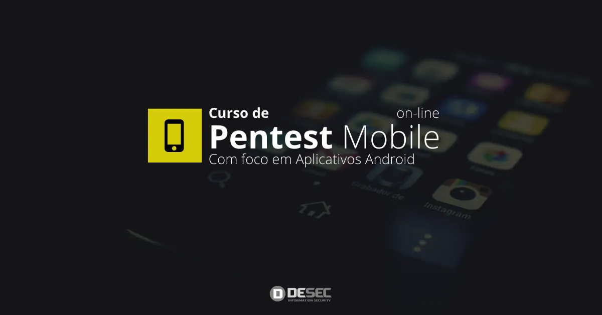 Capa: Pentest Mobile com Foco em Aplicativos Android – Desec