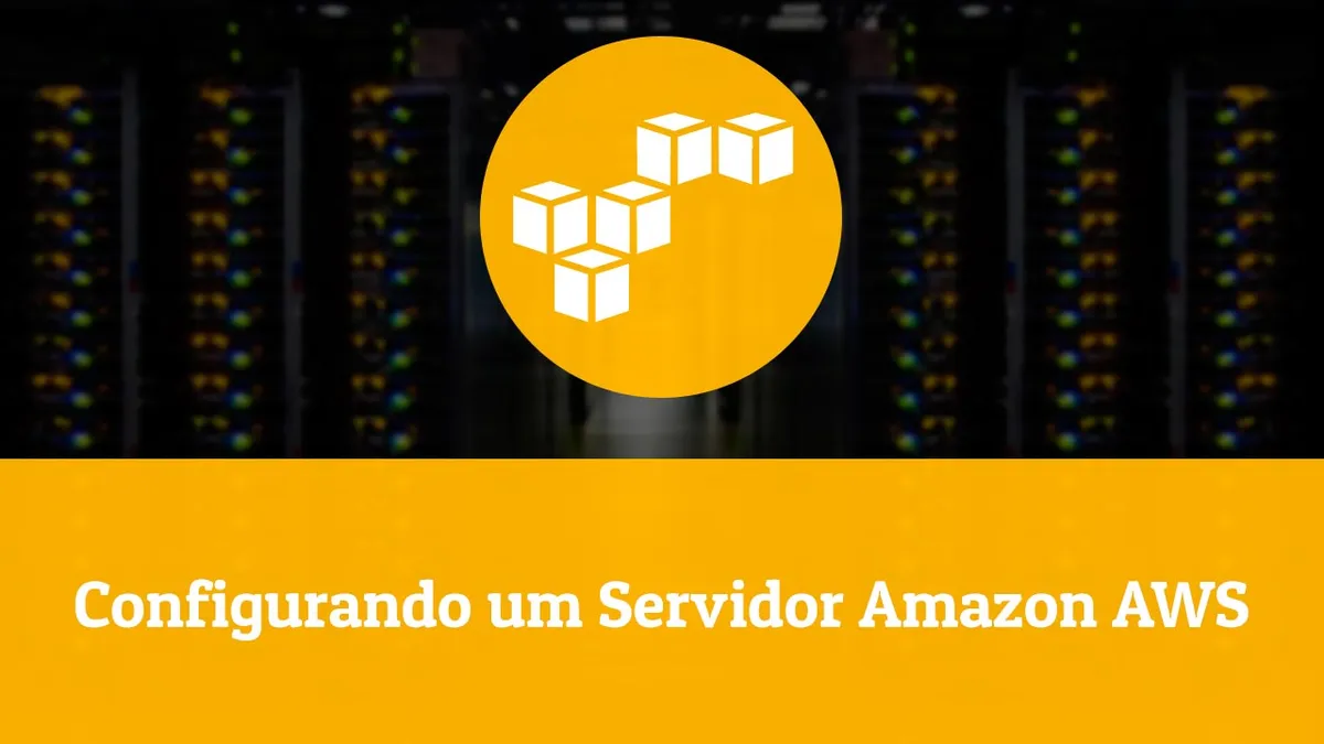 Capa: Configurando um Servidor Amazon AWS