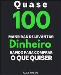 Capa: Quase 100 maneiras de levantar dinheiro rápido – Pablo Marçal