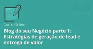 Capa: Blog do seu Negócio: Estratégias de geração de lead e entrega de valor – Alura