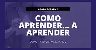 Capa: Como Aprender Mais Rápido – Arata Academy