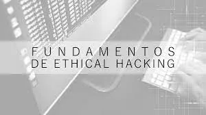 Capa: Fundamentos de Ethical Hacking