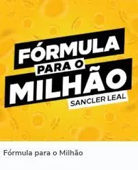 Capa: CURSO Sancler Leal – Fórmula para o Milhão