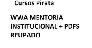 Capa: Curso WWA Mentoria Institucional + PDFS Reupado