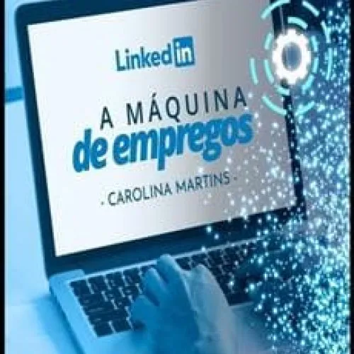 Capa: Linkedin A Maquina de Empregos-Carolina Martins-2022