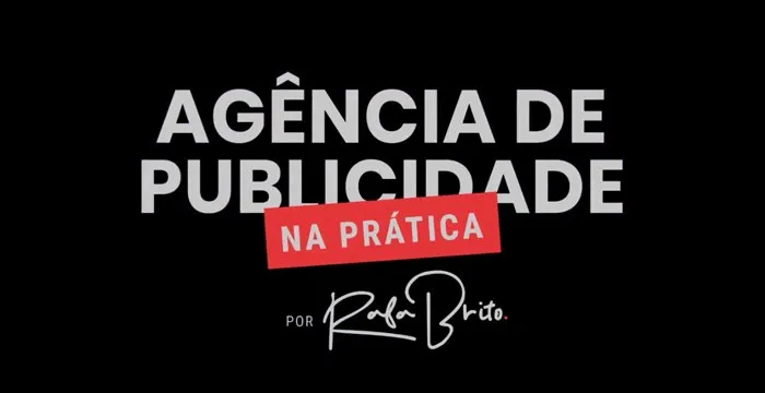Capa: Curso Agência De publicidade na Prática – Rafa Brito