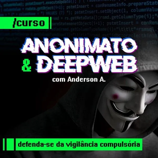 Capa: Anonimato e DeepWeb – Anderson Almeida