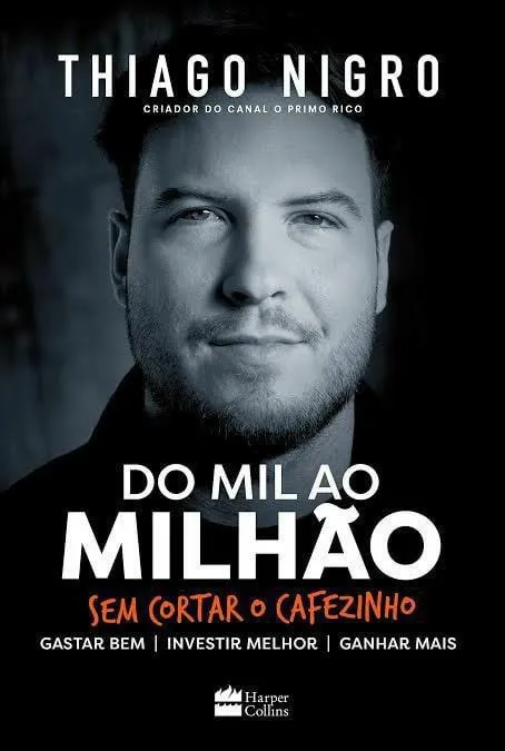 Capa: LIVRO DO MIL AO MILHÃO – THIAGO NIGRO – O PRIMO RICO