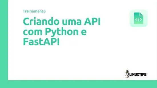 Capa: LinuxTips – Criando uma API com Python e FastAPI